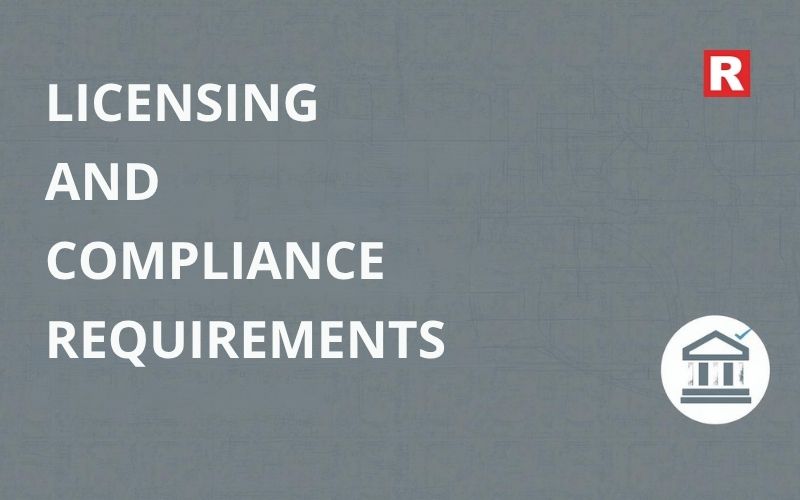 Licensing and Compliance Requirements