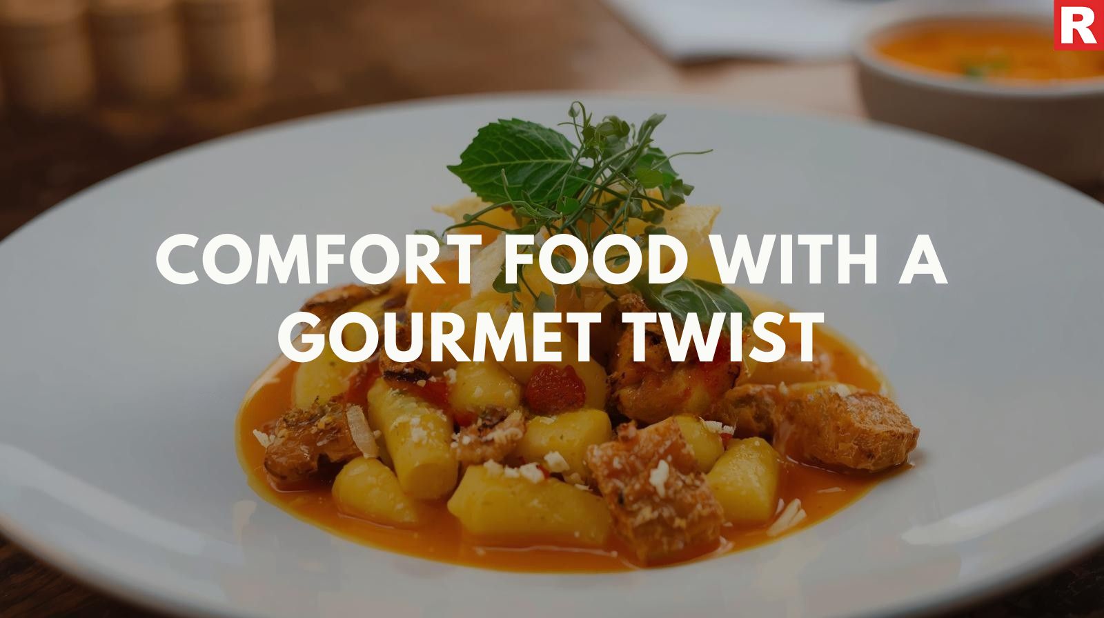 Comfort Food with a Gourmet Twist