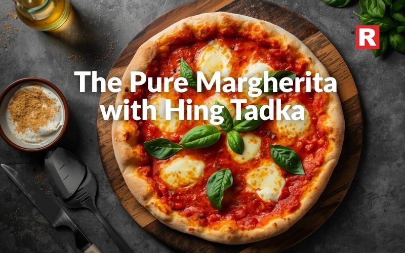 3. The Pure Margherita with Hing Tadka