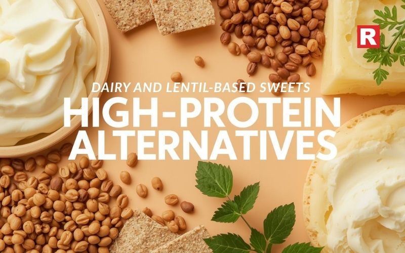 Dairy and Lentil-Based Sweets (High Protein Alternatives)