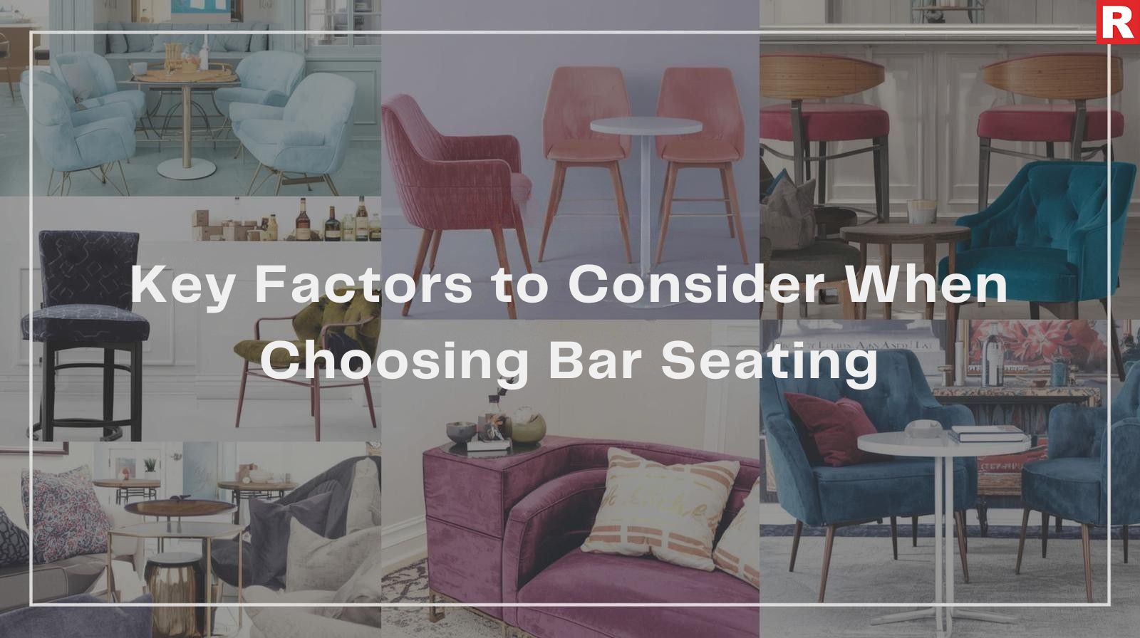 Key Factors to Consider When Choosing Bar Seating