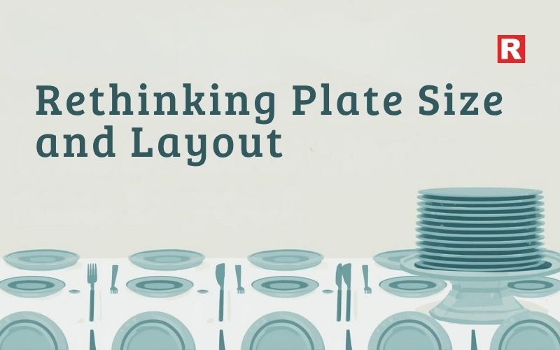 3. Rethinking Plate Size and Layout