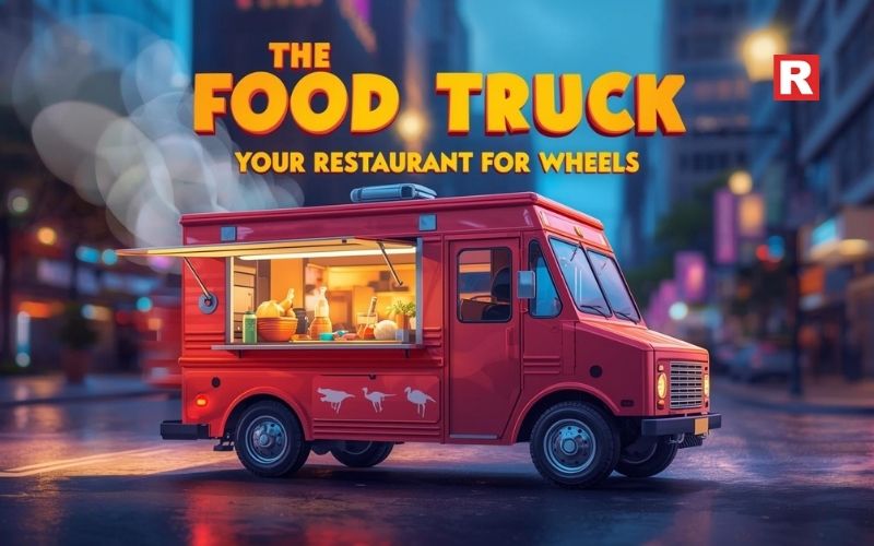2. The Food Truck: Your Restaurant on Wheels