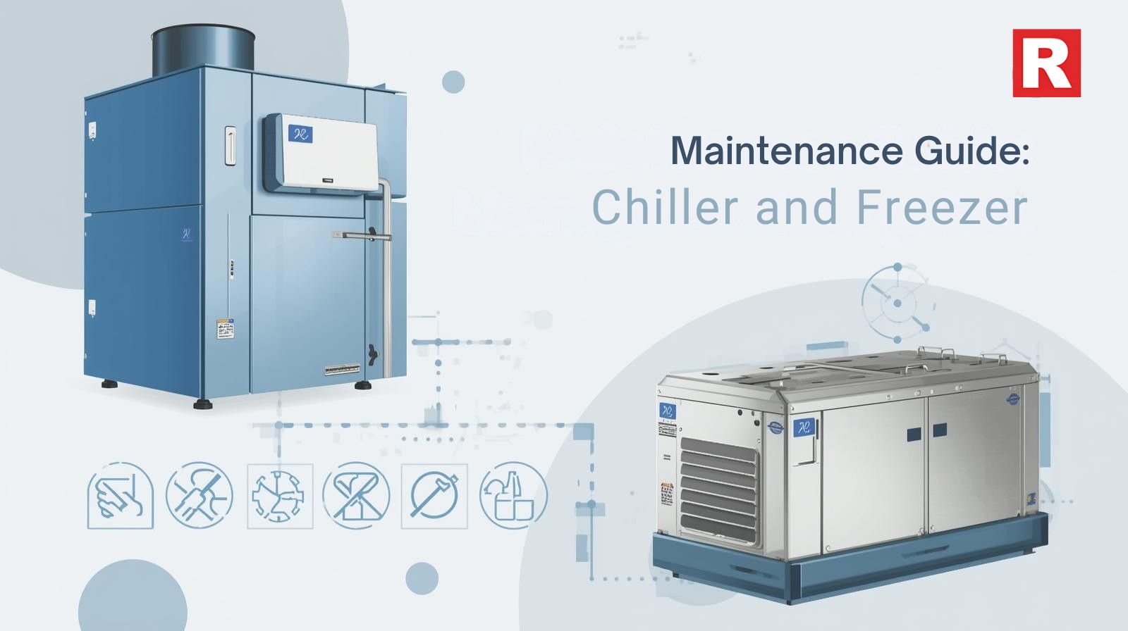 Tip 6: Focus on Chiller and Freezer Maintenance