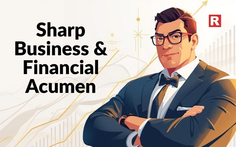1. Sharp Business & Financial Acumen