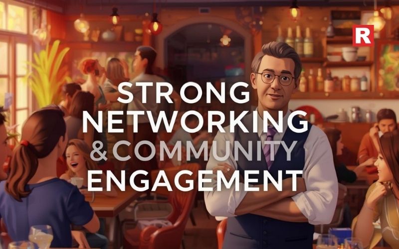 8. Strong Networking & Community Engagement