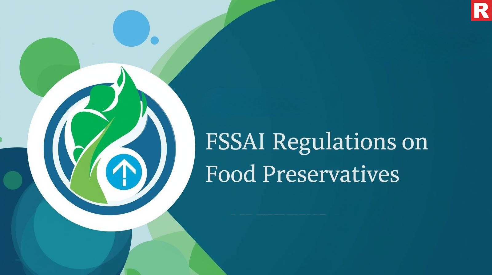 FSSAI Regulations on Food Preservatives in India