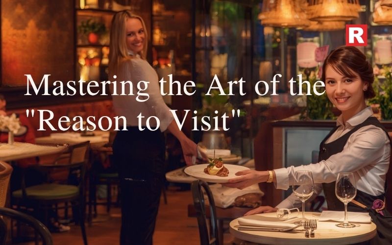 2. Master the Art of the "Reason to Visit"