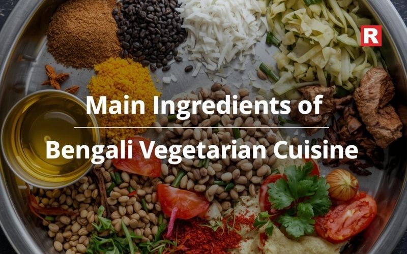 Main Ingredients of Bengali Vegetarian Cuisine