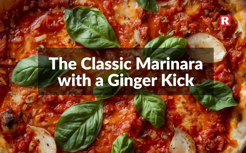 1. The Classic Marinara with a Ginger Kick