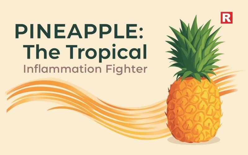 10. Pineapple: The Tropical Inflammation Fighter