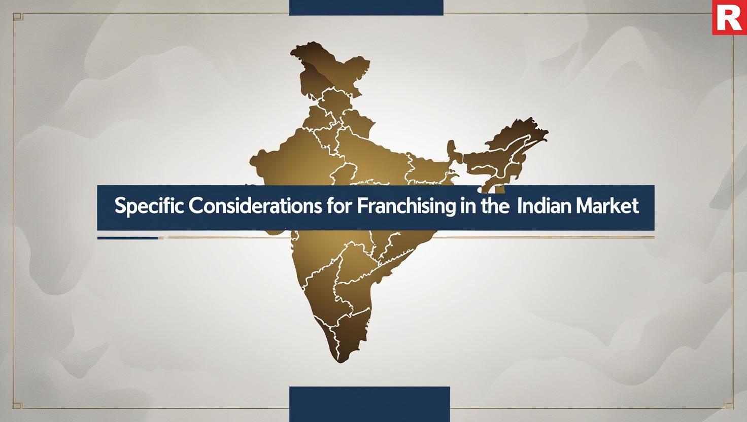 Specific Considerations for Franchising In The Indian Market