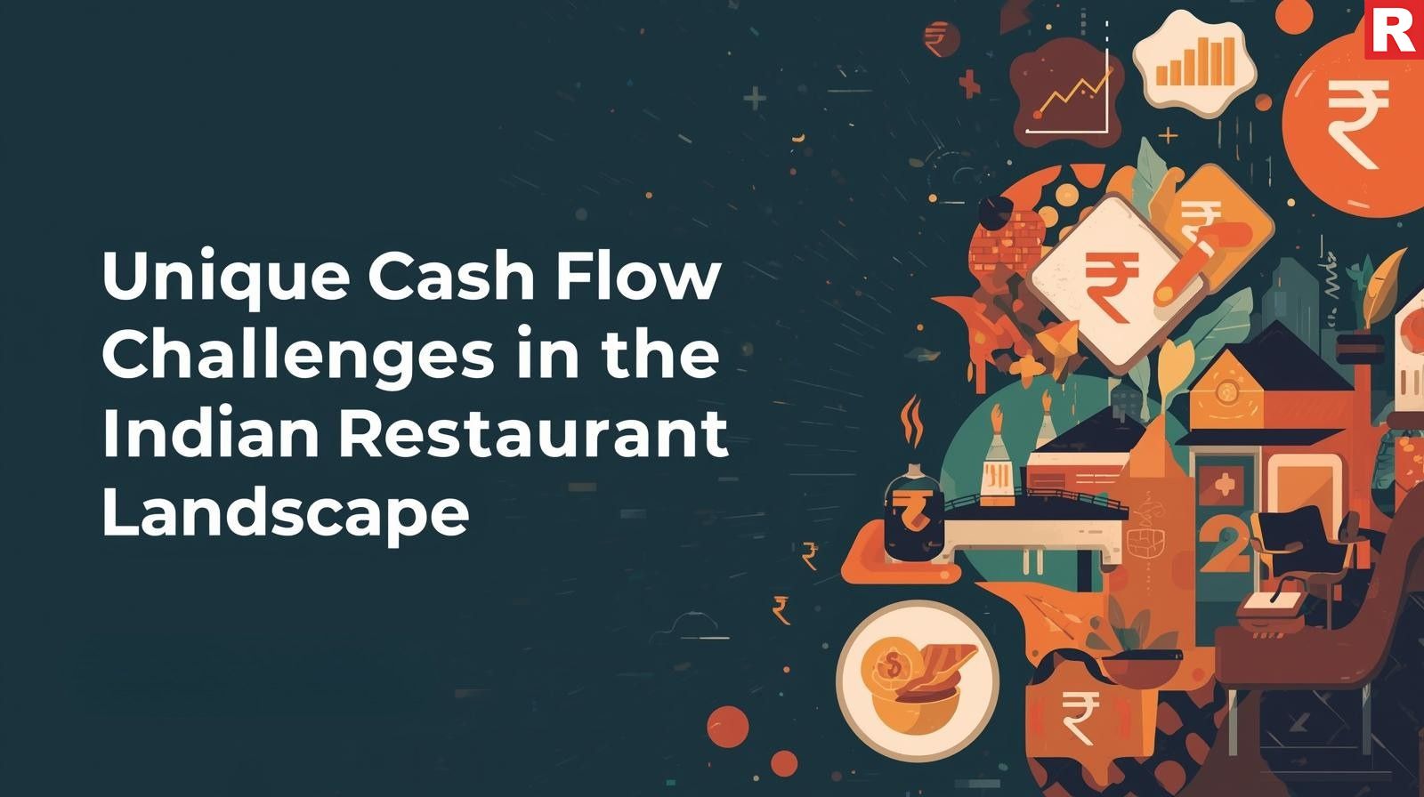 Unique Cash Flow Challenges In the Indian Restaurant Landscape