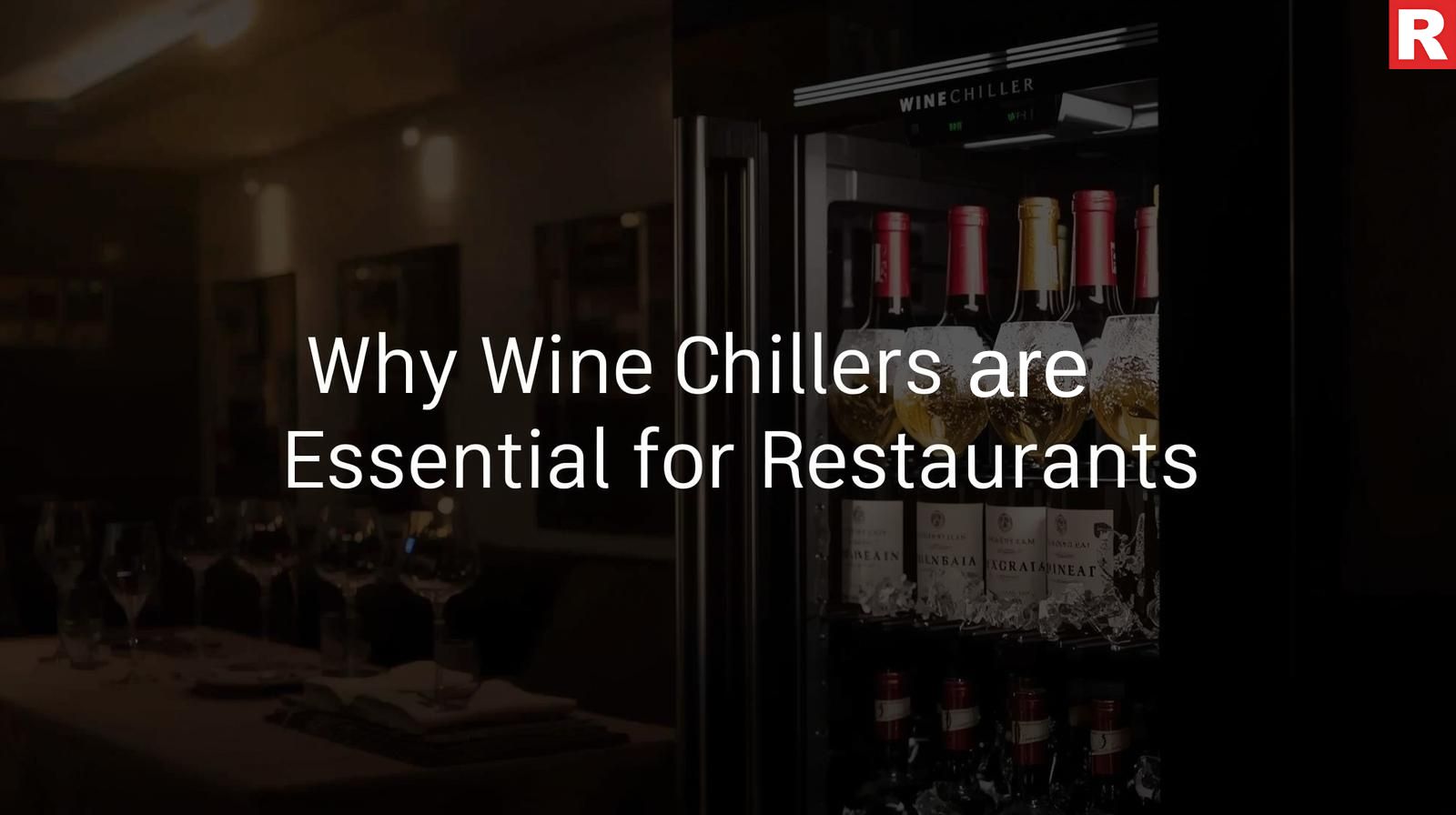 Why Wine Chillers are Essential for Restaurants