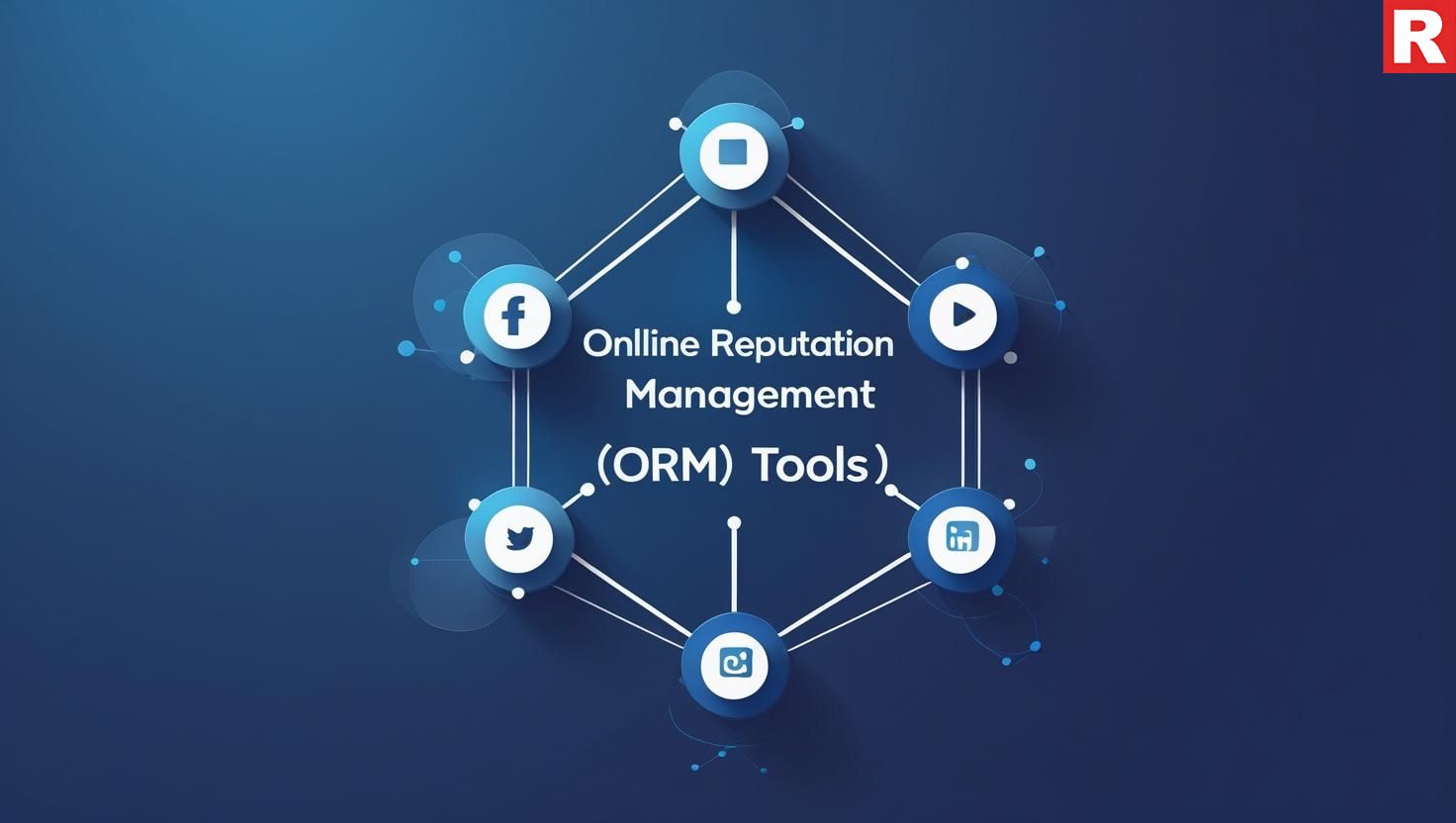 7. Online Reputation Management (ORM) Tools