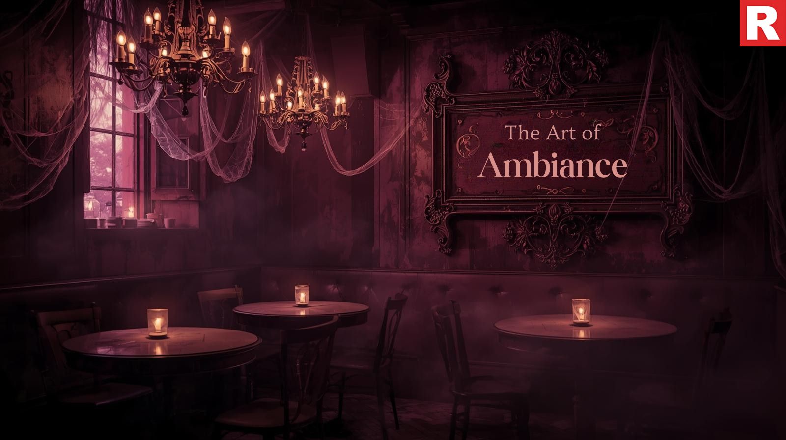 The Art of Ambiance 