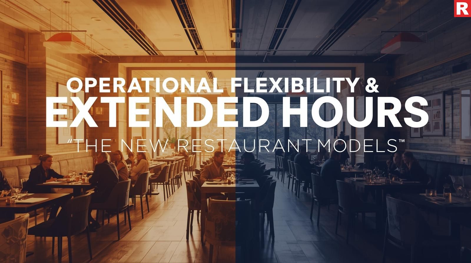 Operational Flexibility & Extended Hours