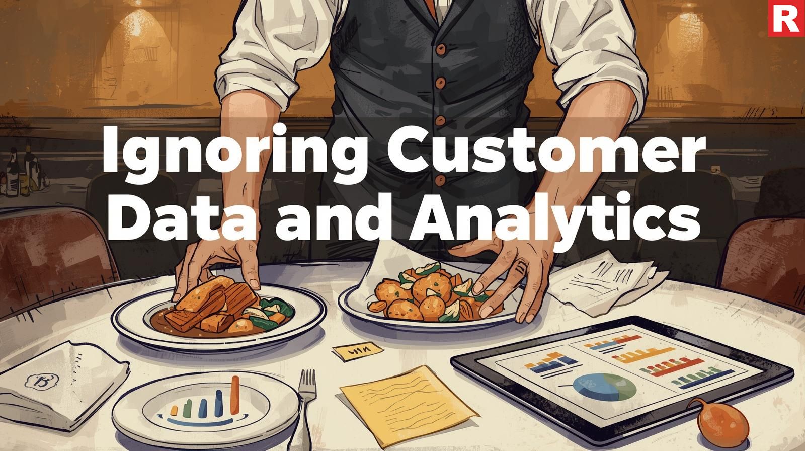 9. Ignoring Customer Data and Analytics