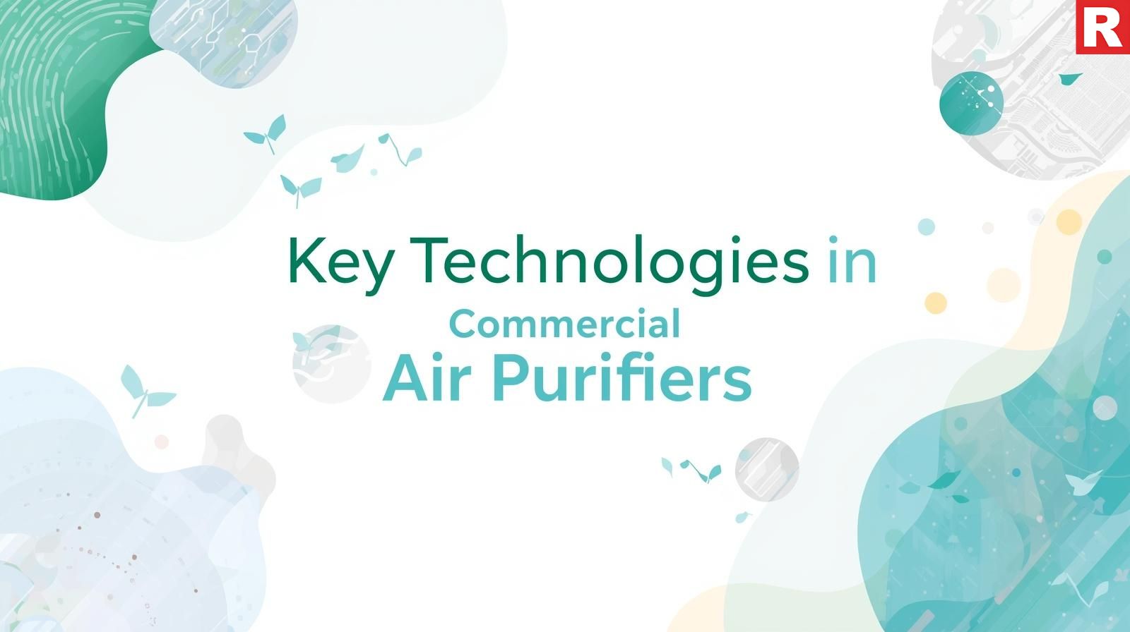 Key Technologies in Commercial Air Purifiers