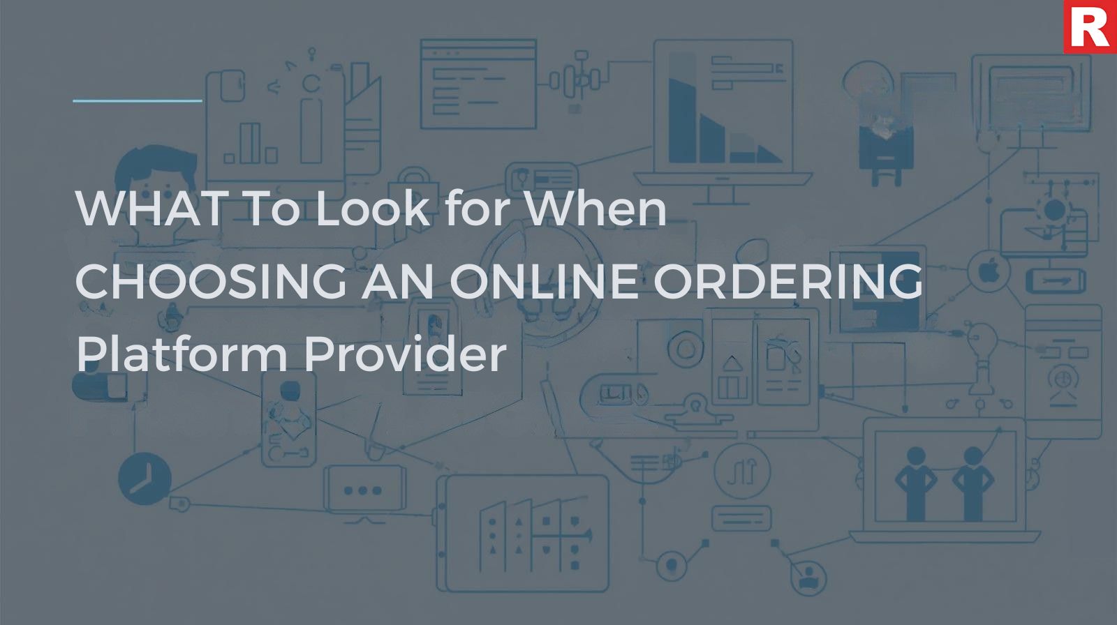 What to Look for When Choosing an Online Ordering Platform Provider
