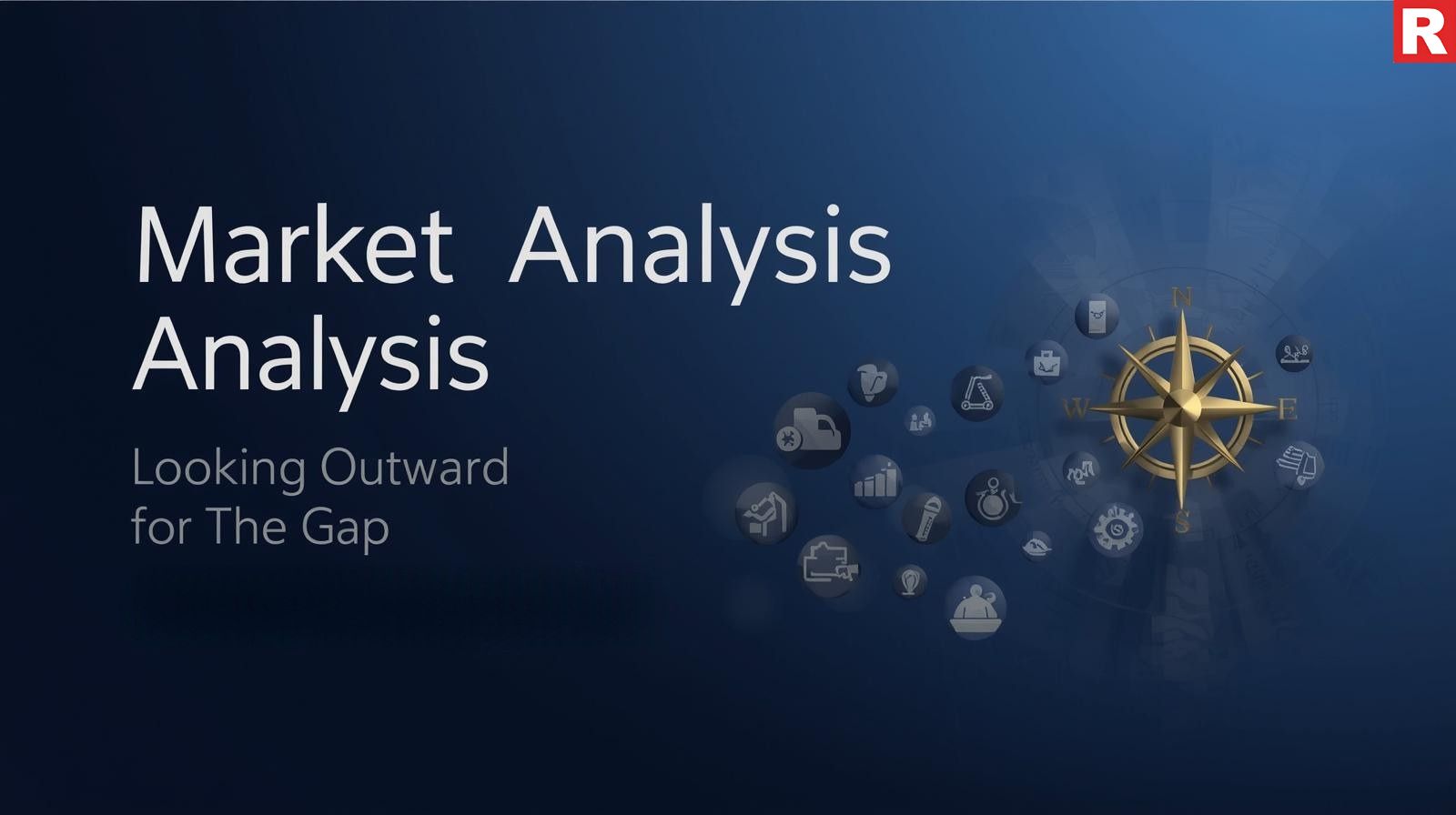 The Market Analysis: Looking Outward for the Gap